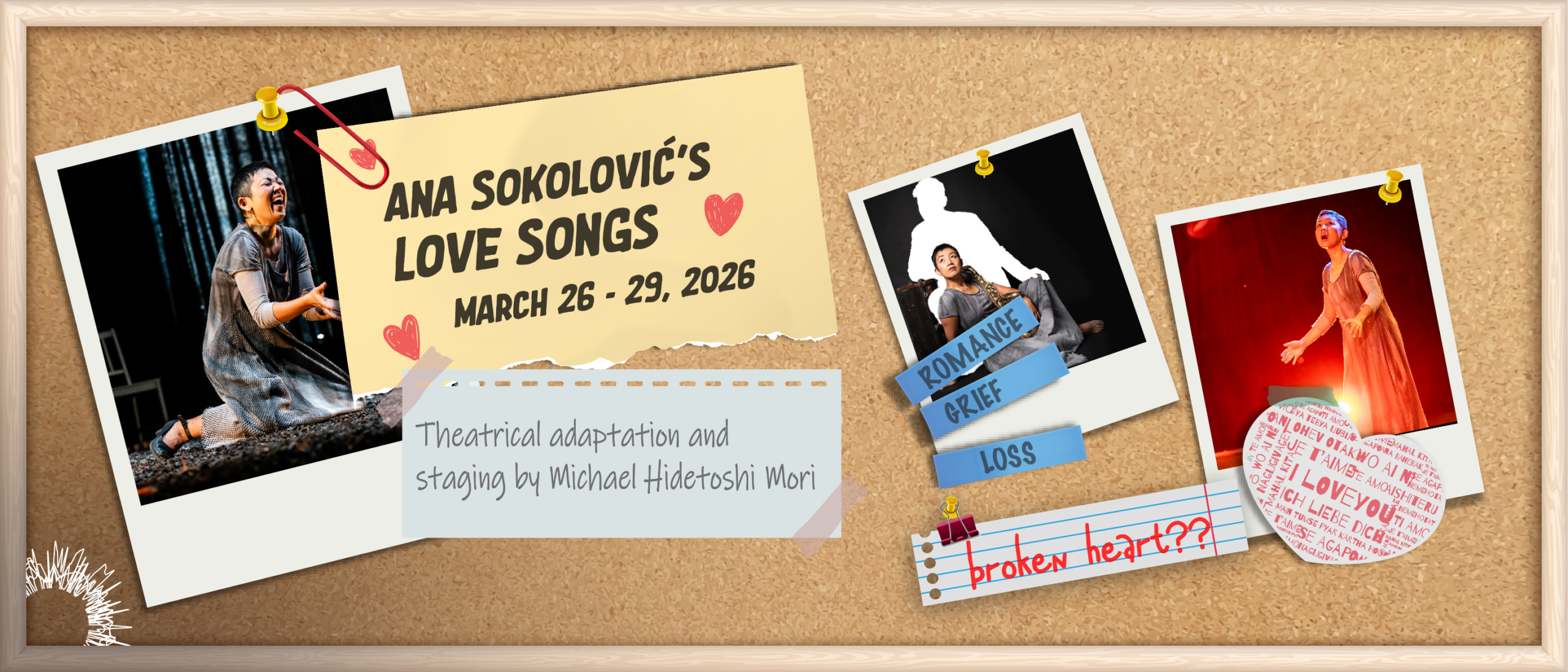 Ana Sokolović’s Love Songs Ana Sokolović’s Love Songs Theatrical adaptation and staging by Michael Hidetoshi Mori